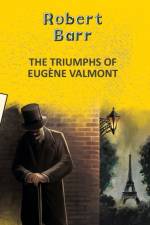 The Triumphs of Eugene Valmont af Robert Barr
