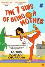 The 7 Sins of Being a Mother 2021 af Tahira Kashyap Khurrana
