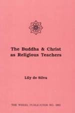 Buddha and Christ as Religious Teachers af Lily De Silva