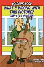 What's Wrong With This Picture: Daisy Plays Music af Claude Filion