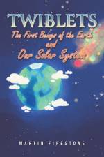 Twiblets – The First Beings of the Earth and Our Solar System af Martin Firestone