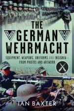The German Wehrmacht af Ian Baxter