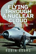 Flying Through a Nuclear Cloud af Robin Adams