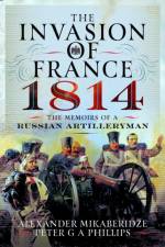 The Invasion of France, 1814 af Alexander Mikaberidze