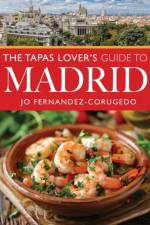 The Tapas Lover's Guide to Madrid af Jo Fernandez-Corugedo