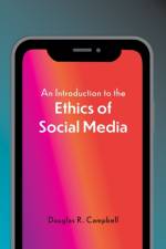 An Introduction to the Ethics of Social Media af Douglas Campbell