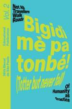 Bigidi me pa tonbe! (Totter but never fall)