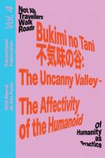 Bukimi no Tani (?????): The Uncanny Valley – The Affectivity of the Humanoid