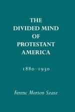 Divided Mind of Protestant America, 1880-1930 af Ferenc M. Szasz
