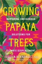 Growing Papaya Trees af Jessica Hernandez
