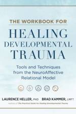The Workbook for Healing Developmental Trauma af Laurence Heller