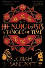 The Hexologists: A Tangle of Time af Josiah Bancroft