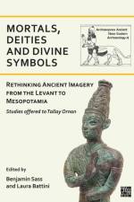 Mortals, Deities and Divine Symbols: Rethinking Ancient Images from the Levant to Mesopotamia