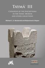 Tayma? III: Catalogue of the Inscriptions in the Tayma? Museum and Other Collections