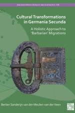 Cultural Transformations in Germania Secunda af Berber S. van der Meulen-van der Veen