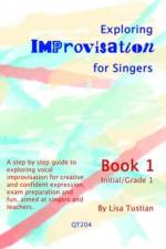 Exploring Improvisation for Singers Book 1 af Lisa Tustian