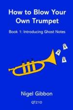 How to Blow Your Own Trumpet Book 1 af Nigel Gibbon