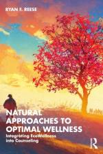 Natural Approaches to Optimal Wellness af Ryan F. (Oregon State University–Cascades Reese