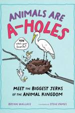 Animals Are A-holes af Brynn Wallace