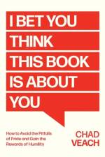 I Bet You Think This Book Is About You af Chad Veach
