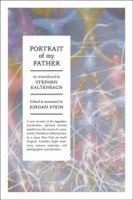 Stephen Kaltenbach: Portrait of My Father