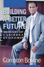 Building A Better Future af Compton Bourne