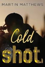Cold Shot af Martin Matthews