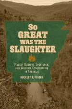 So Great Was the Slaughter af Buckley T. Foster