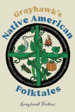 Grayhawk's Native American Folktales af Grayhawk Perkins