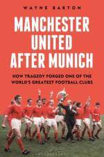 Manchester United After Munich af Wayne Barton