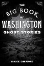 The Big Book of Washington Ghost Stories af Janice Oberding
