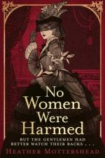 No Women Were Harmed af Heather Mottershead