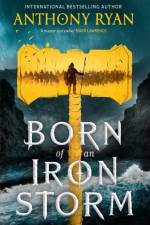 Born of an Iron Storm af Anthony Ryan