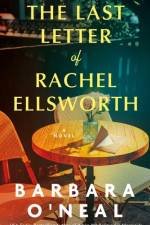 The Last Letter of Rachel Ellsworth af Barbara O'Neal