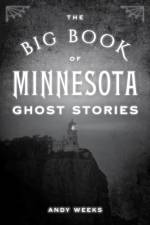The Big Book of Minnesota Ghost Stories af Andy Weeks