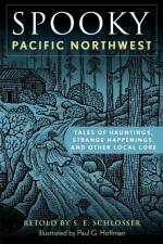 Spooky Pacific Northwest af S. E. Schlosser