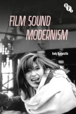 Film Sound Modernism af Andy (Canterbury Christ Church University Birtwistle
