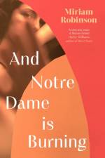 And Notre Dame is Burning af Miriam Robinson
