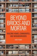 Beyond Bricks and Mortar af Anne (London School of Economics and Political Science) Power