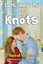 Lots & Lots of Knots af Rachel Welton