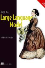 Build a Large Language Model (From Scratch) af Sebastian Raschka