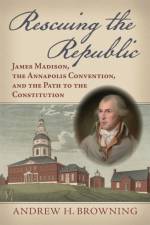 Rescuing the Republic af Andrew H. Browning