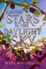 Stars in the Daylight Sky af Maya Macgregor