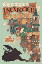 Recipes for an Unexpected Afterlife af Deston J. Munden