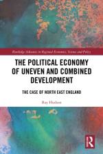The Political Economy of Uneven and Combined Development af Ray Hudson