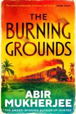 The Burning Grounds af Abir Mukherjee