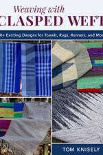 Weaving with Clasped Weft af Tom Knisely