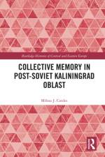 Collective Memory in Post-Soviet Kaliningrad Oblast af Milosz J. Cordes