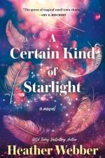 A Certain Kind of Starlight af Heather Webber