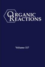 Organic Reactions, Volume 117